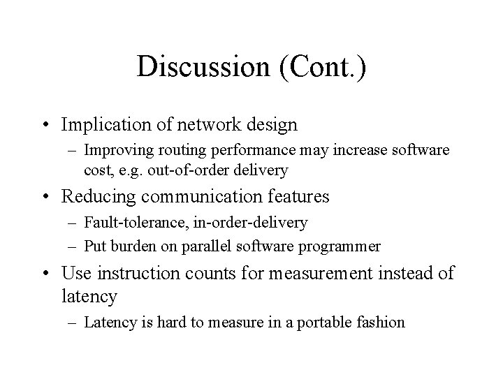 Discussion (Cont. ) • Implication of network design – Improving routing performance may increase