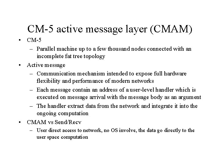 CM-5 active message layer (CMAM) • CM-5 – Parallel machine up to a few