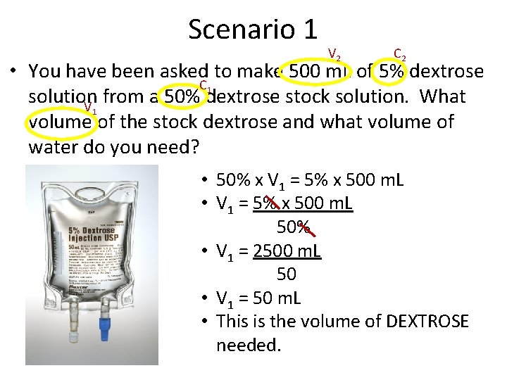 Scenario 1 V 2 C 2 • You have been asked to make 500