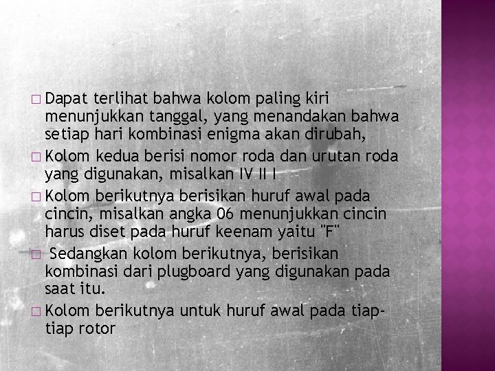 � Dapat terlihat bahwa kolom paling kiri menunjukkan tanggal, yang menandakan bahwa setiap hari