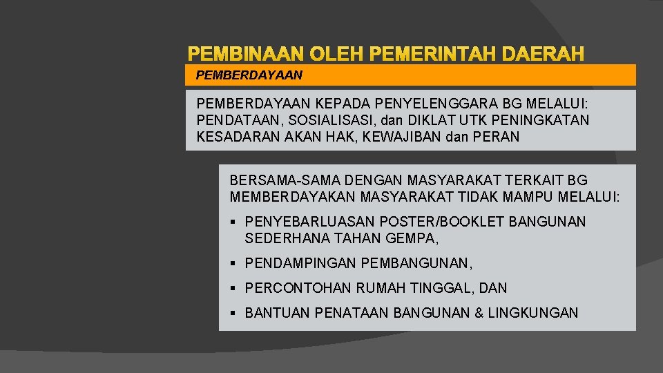 PEMBINAAN OLEH PEMERINTAH DAERAH PEMBERDAYAAN KEPADA PENYELENGGARA BG MELALUI: PENDATAAN, SOSIALISASI, dan DIKLAT UTK