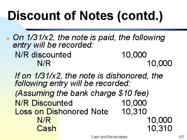 Discount of Notes (contd. ) n On 1/31/x 2, the note is paid, the