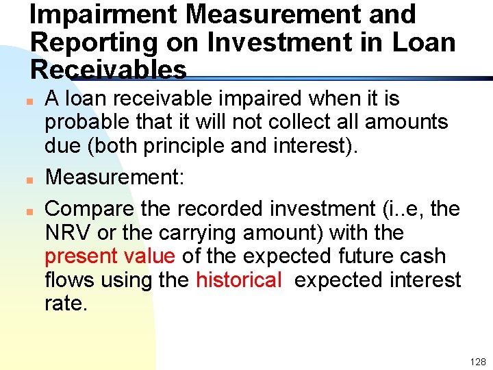 Impairment Measurement and Reporting on Investment in Loan Receivables n n n A loan