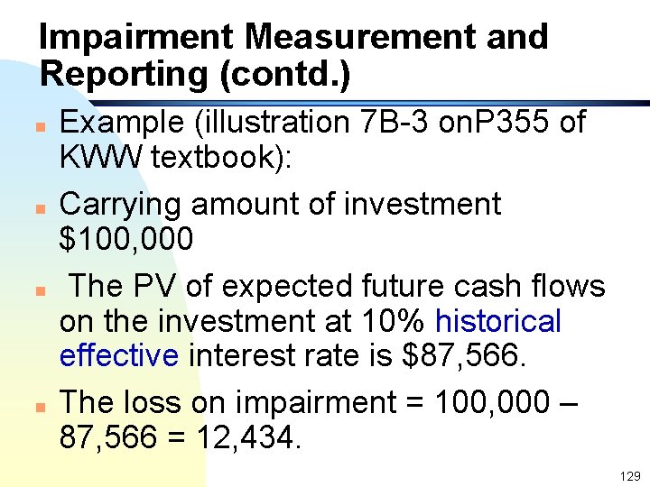 Impairment Measurement and Reporting (contd. ) n n Example (illustration 7 B-3 on. P