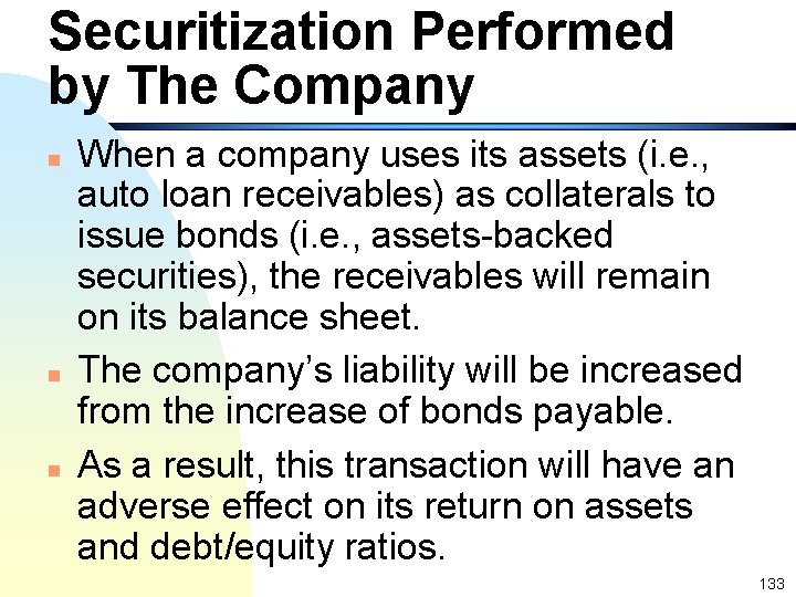 Securitization Performed by The Company n n n When a company uses its assets