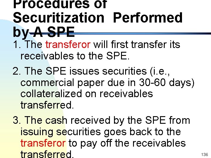 Procedures of Securitization Performed by A SPE 1. The transferor will first transfer its