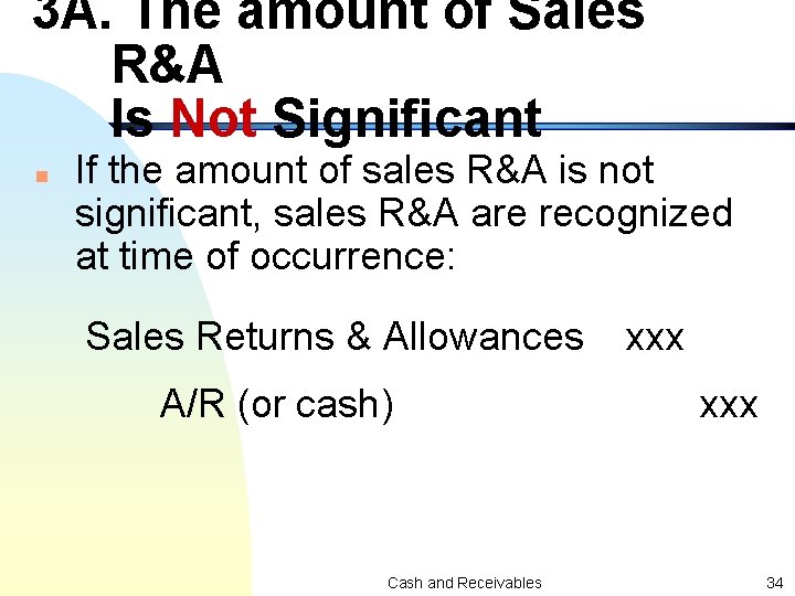 3 A. The amount of Sales R&A Is Not Significant n If the amount