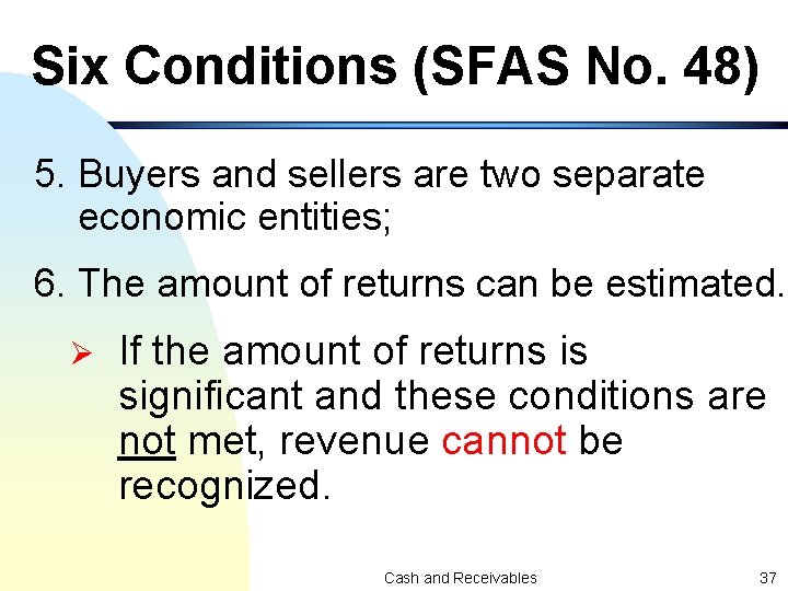 Six Conditions (SFAS No. 48) 5. Buyers and sellers are two separate economic entities;