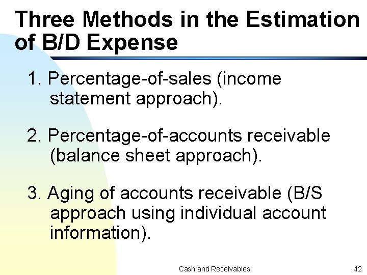 Three Methods in the Estimation of B/D Expense 1. Percentage-of-sales (income statement approach). 2.
