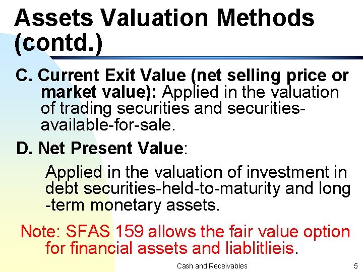 Assets Valuation Methods (contd. ) C. Current Exit Value (net selling price or market