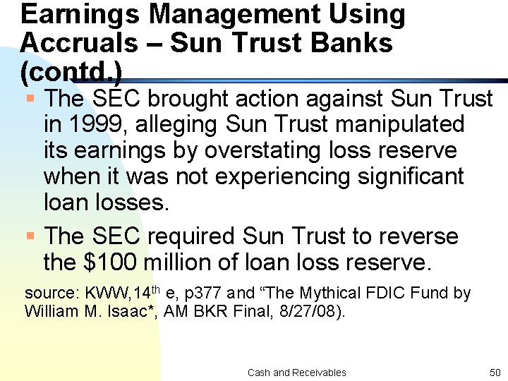 Earnings Management Using Accruals – Sun Trust Banks (contd. ) § The SEC brought