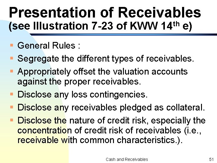 Presentation of Receivables (see Illustration 7 -23 of KWW 14 th e) § General