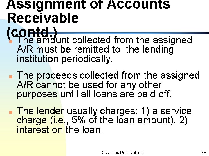 Assignment of Accounts Receivable (contd. ) The amount collected from the assigned n n