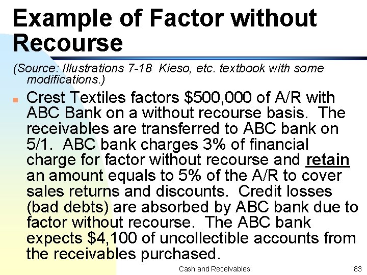 Example of Factor without Recourse (Source: Illustrations 7 -18 Kieso, etc. textbook with some