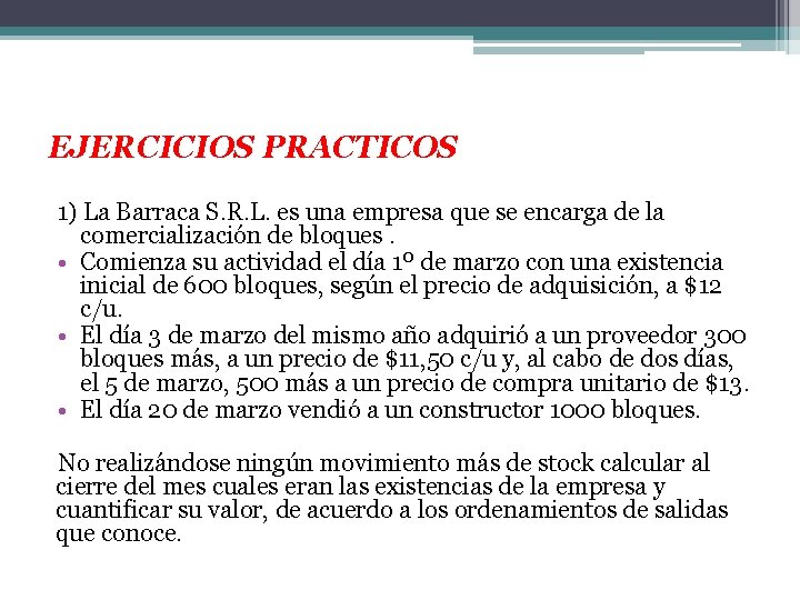 EJERCICIOS PRACTICOS 1) La Barraca S. R. L. es una empresa que se encarga