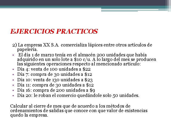 EJERCICIOS PRACTICOS 2) La empresa XX S. A. comercializa lápices entre otros artículos de