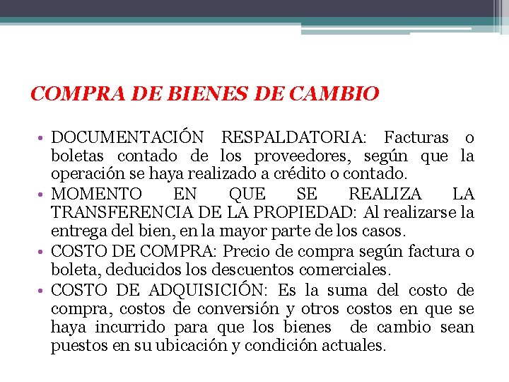 COMPRA DE BIENES DE CAMBIO • DOCUMENTACIÓN RESPALDATORIA: Facturas o boletas contado de los