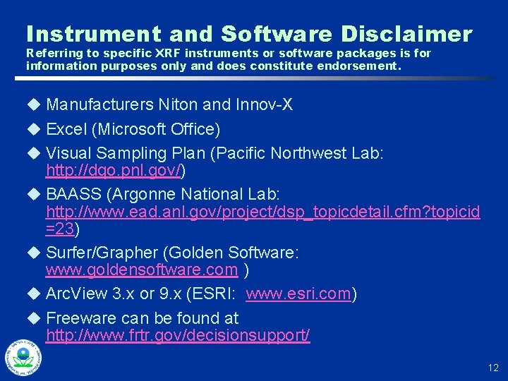 Instrument and Software Disclaimer Referring to specific XRF instruments or software packages is for