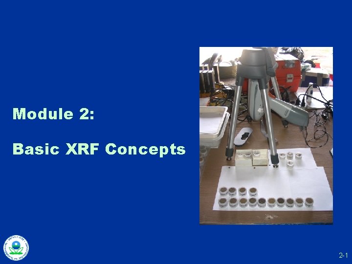 Module 2: Basic XRF Concepts 2 -1 