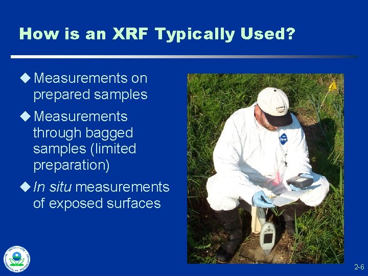 How is an XRF Typically Used? u Measurements on prepared samples u Measurements through