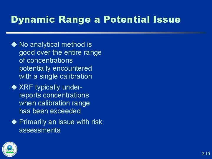 Dynamic Range a Potential Issue u No analytical method is good over the entire