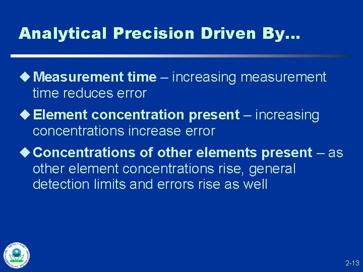 Analytical Precision Driven By… u Measurement time – increasing measurement time reduces error u