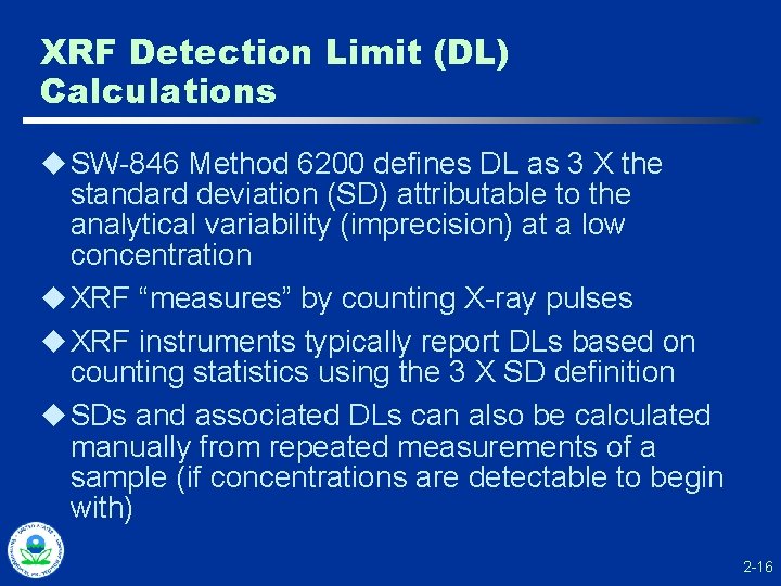 XRF Detection Limit (DL) Calculations u SW-846 Method 6200 defines DL as 3 X