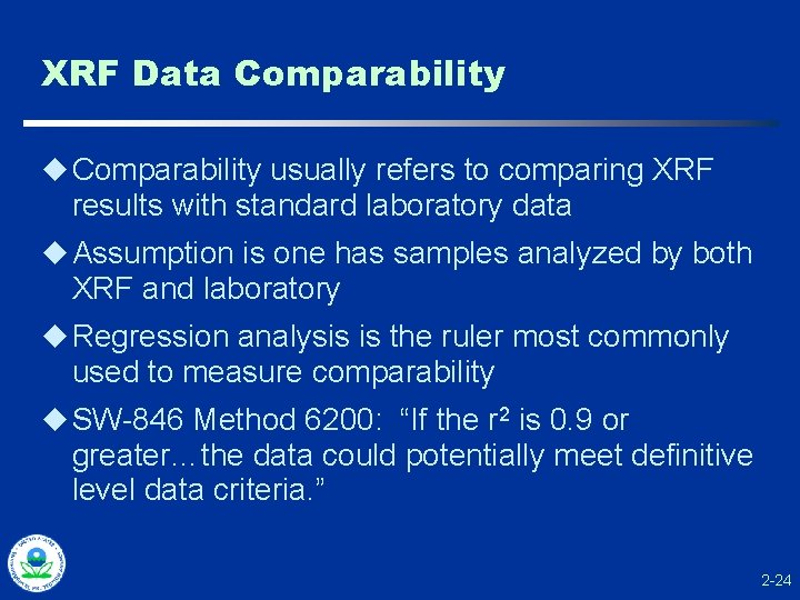 XRF Data Comparability usually refers to comparing XRF results with standard laboratory data u