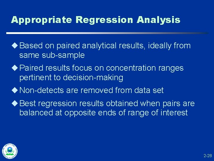 Appropriate Regression Analysis u Based on paired analytical results, ideally from same sub-sample u