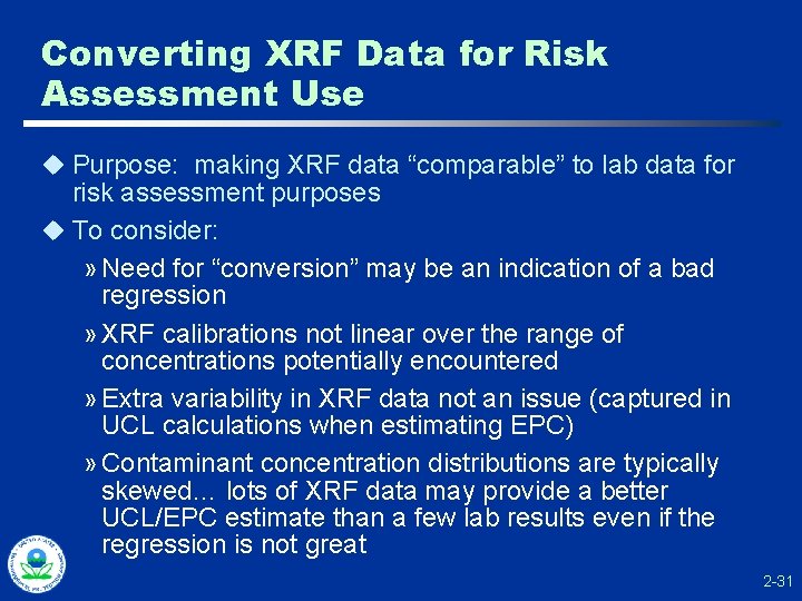 Converting XRF Data for Risk Assessment Use u Purpose: making XRF data “comparable” to