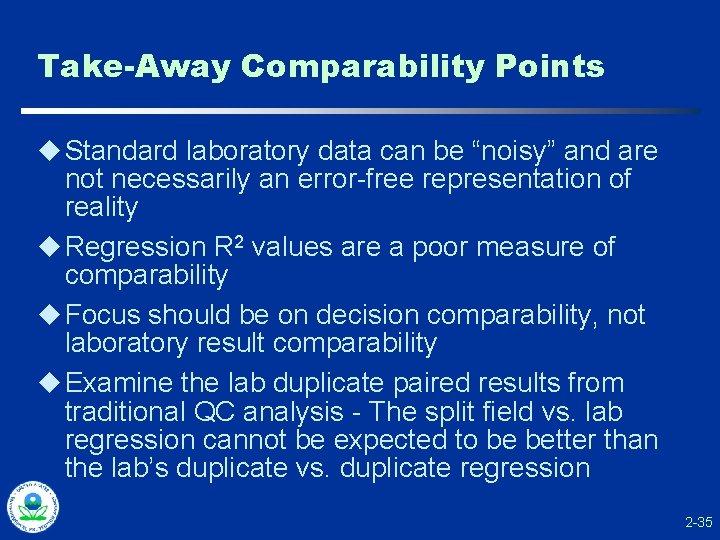 Take-Away Comparability Points u Standard laboratory data can be “noisy” and are not necessarily