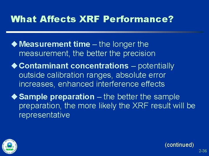 What Affects XRF Performance? u Measurement time – the longer the measurement, the better