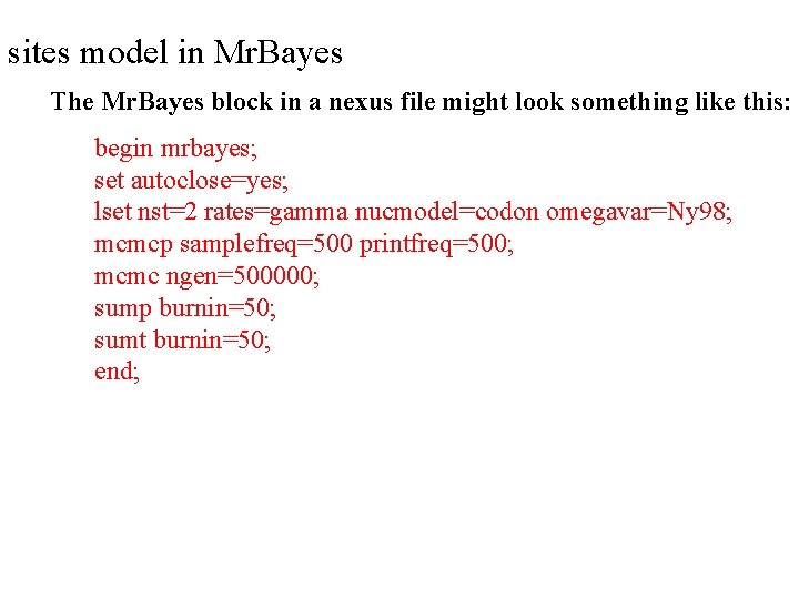 sites model in Mr. Bayes The Mr. Bayes block in a nexus file might