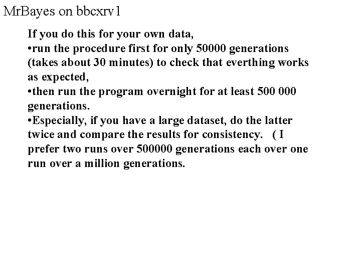 Mr. Bayes on bbcxrv 1 If you do this for your own data, •