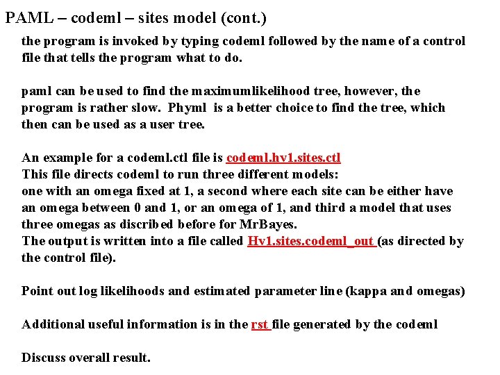 PAML – codeml – sites model (cont. ) the program is invoked by typing