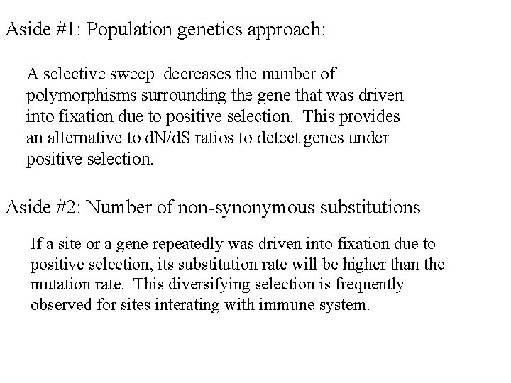 Aside #1: Population genetics approach: A selective sweep decreases the number of polymorphisms surrounding