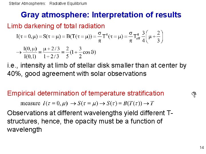 Stellar Atmospheres: Radiative Equilibrium Gray atmosphere: Interpretation of results Limb darkening of total radiation