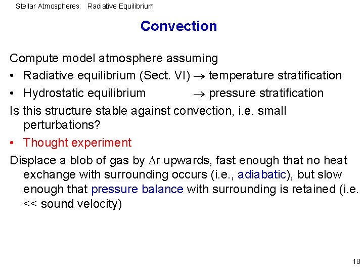 Stellar Atmospheres: Radiative Equilibrium Convection Compute model atmosphere assuming • Radiative equilibrium (Sect. VI)