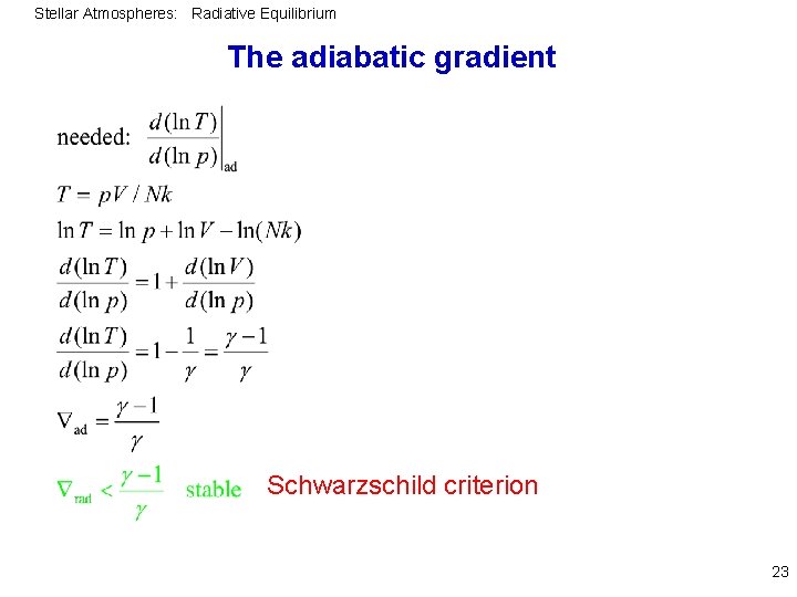 Stellar Atmospheres: Radiative Equilibrium The adiabatic gradient Schwarzschild criterion 23 