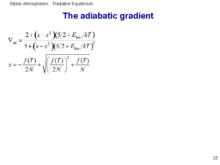 Stellar Atmospheres: Radiative Equilibrium The adiabatic gradient 25 