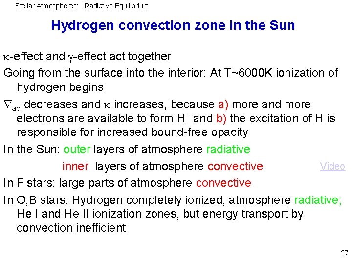 Stellar Atmospheres: Radiative Equilibrium Hydrogen convection zone in the Sun -effect and -effect act