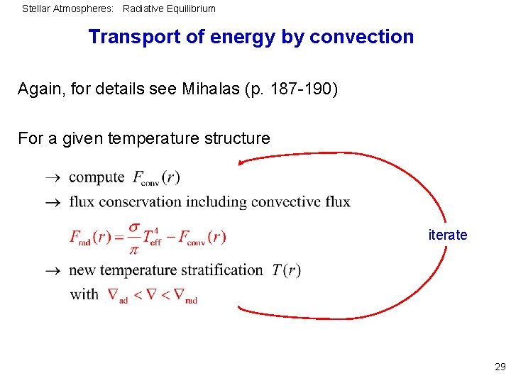 Stellar Atmospheres: Radiative Equilibrium Transport of energy by convection Again, for details see Mihalas