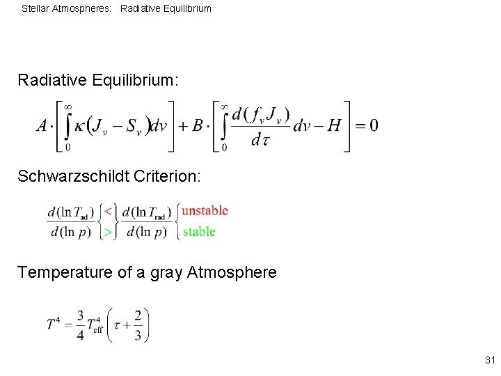 Stellar Atmospheres: Radiative Equilibrium: Schwarzschildt Criterion: Temperature of a gray Atmosphere 31 