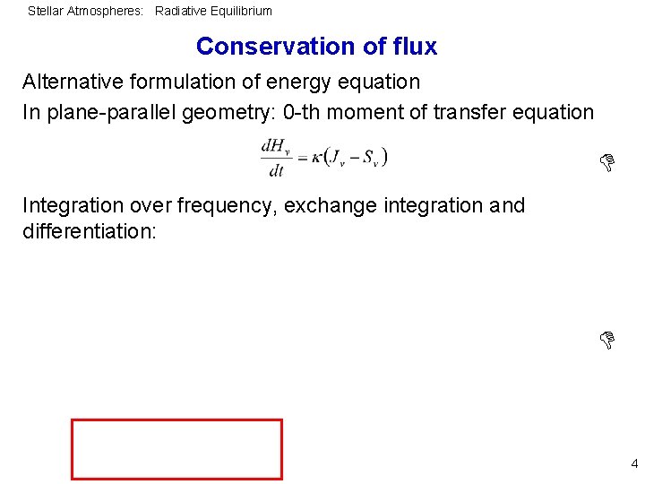 Stellar Atmospheres: Radiative Equilibrium Conservation of flux Alternative formulation of energy equation In plane-parallel