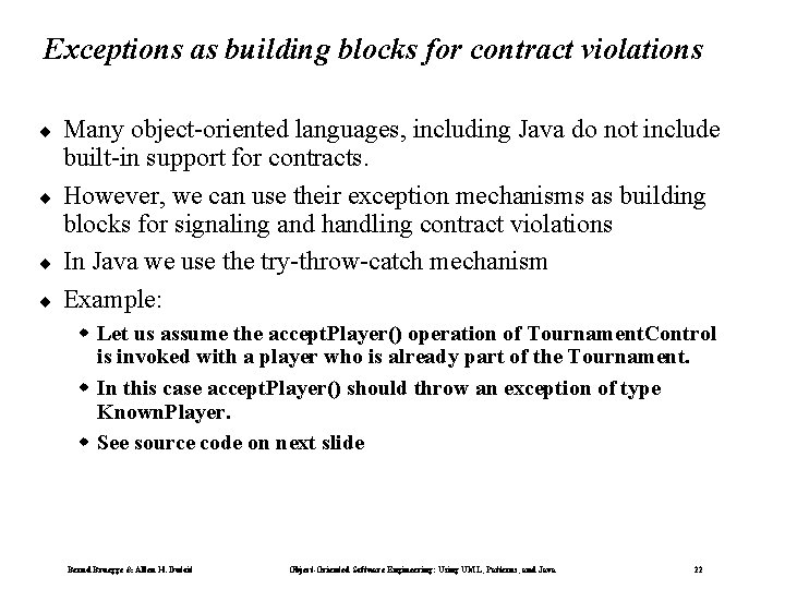 Exceptions as building blocks for contract violations ¨ ¨ Many object-oriented languages, including Java Exceptions as building blocks for contract violations ¨ ¨ Many object-oriented languages, including Java