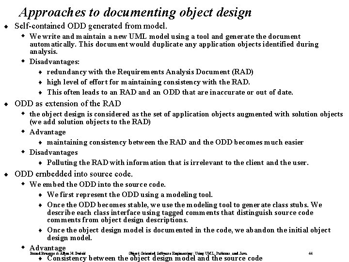 Approaches to documenting object design ¨ Self-contained ODD generated from model. We write and Approaches to documenting object design ¨ Self-contained ODD generated from model. We write and