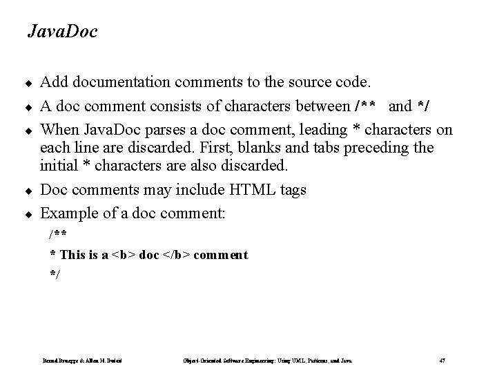 Java. Doc ¨ ¨ ¨ Add documentation comments to the source code. A doc Java. Doc ¨ ¨ ¨ Add documentation comments to the source code. A doc