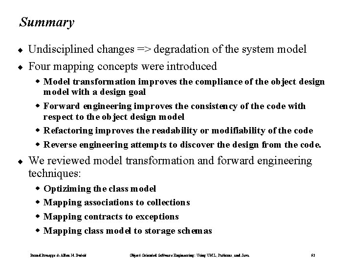 Summary ¨ ¨ Undisciplined changes => degradation of the system model Four mapping concepts Summary ¨ ¨ Undisciplined changes => degradation of the system model Four mapping concepts