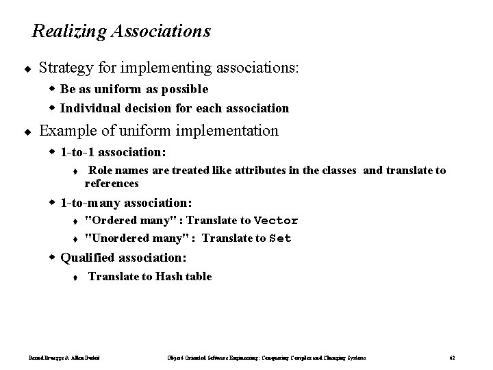 Realizing Associations ¨ Strategy for implementing associations: Be as uniform as possible Individual decision Realizing Associations ¨ Strategy for implementing associations: Be as uniform as possible Individual decision