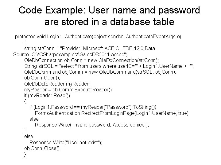 Code Example: User name and password are stored in a database table protected void